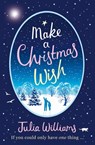 Make A Christmas Wish - Julia Williams - 9780007464500