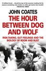 The Hour Between Dog and Wolf - John Coates - 9780007465101