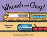 Whoosh and Chug! (Read Aloud) - Sebastien Braun - 9780007468294