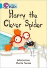 Harry the Clever Spider - Julia Jarman ; Charlie Fowkes ; Cliff Moon - 9780007470433