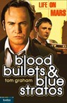 Life on Mars: Blood, Bullets and Blue Stratos - Tom Graham - 9780007472574