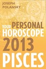 Pisces 2013: Your Personal Horoscope - Joseph Polansky - 9780007478576