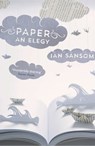 Paper: An Elegy - Ian Sansom - 9780007481071