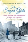 The Sugar Girls - Gladys’s Story - Duncan Barrett ; Nuala Calvi - 9780007485567
