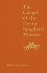 The Gospel of the Flying Spaghetti Monster - Bobby Henderson - 9780007498277
