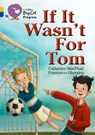 If It Wasn’t For Tom - Catherine MacPhail - 9780007498628