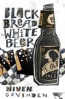 Black Bread White Beer - Niven Govinden - 9780007503179