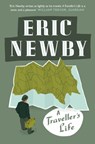 A Traveller’s Life - Eric Newby - 9780007508167