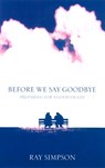 Before We Say Goodbye - Ray Simpson - 9780007516193
