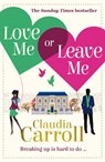 Love Me Or Leave Me - Claudia Carroll - 9780007520893