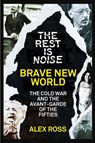 The Rest Is Noise Series: Brave New World: The Cold War and the Avant-Garde of the Fifties - Alex Ross - 9780007522125