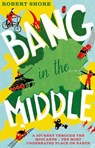 Bang in the Middle - Robert Shore - 9780007524433