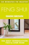 20 MINUTES TO MASTER ... FENG SHUI - Simon Brown - 9780007529421