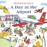 A Day at the Airport - Richard Scarry - 9780007531134