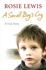 A Small Boy’s Cry - Rosie Lewis - 9780007541836