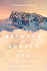 Between the Sunset and the Sea: A View of 16 British Mountains - Simon Ingram - 9780007547890