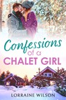 Confessions of a Chalet Girl - Lorraine Wilson - 9780007559572
