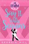 The Rumba (Say it with Sequins, Book 1) - Georgia Hill - 9780007562176