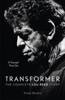 Transformer: The Complete Lou Reed Story - Victor Bockris - 9780007581894