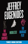 The Jeffrey Eugenides Three-Book Collection: The Virgin Suicides, Middlesex, The Marriage Plot - Jeffrey Eugenides - 9780007582518