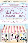 Ice Creams at Carrington’s: Part Two, Chapters 8–15 of 26 - Alexandra Brown - 9780007597185