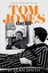 Tom Jones - The Life - Sean Smith - 9780008104528