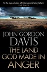 The Land God Made in Anger - John Gordon Davis - 9780008119324