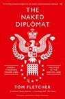 The Naked Diplomat - Tom Fletcher - 9780008127589