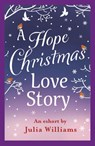 A Hope Christmas Love Story - Julia Williams - 9780008131951