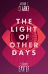 The Light of Other Days - Stephen Baxter ; Arthur C. Clarke - 9780008134556