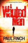 A Wanted Man [A PC Heckenburg Short Story] - Paul Finch - 9780008135553