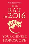 The Rat in 2016: Your Chinese Horoscope - Neil Somerville - 9780008138073