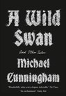 A Wild Swan - Michael Cunningham - 9780008140403