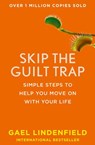 Skip the Guilt Trap: Simple steps to help you move on with your life - Gael Lindenfield - 9780008144371