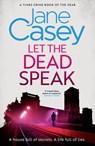 Let the Dead Speak - Jane Casey - 9780008149017