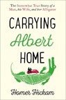 Carrying Albert Home - Homer Hickam - 9780008154240