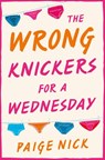 Wrong Knickers for a Wednesday - Paige Nick - 9780008160845
