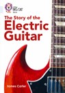 The Story of the Electric Guitar - James Carter - 9780008164010