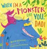 When I'm a Monster Like You, Dad - David O'Connell ; Francesca Gambatesa - 9780008167240
