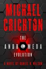 The Andromeda Evolution - Michael Crichton ; Daniel H. Wilson - 9780008172985