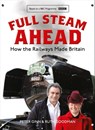 Full Steam Ahead: How the Railways Made Britain - Peter Ginn ; Ruth Goodman - 9780008194321