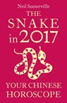 The Snake in 2017: Your Chinese Horoscope - Neil Somerville - 9780008205454