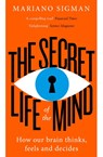The Secret Life of the Mind - Mariano Sigman - 9780008210953