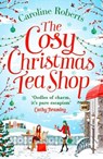 The Cosy Christmas Teashop - Caroline Roberts - 9780008212674