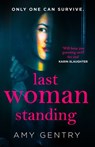 Last Woman Standing - Amy Gentry - 9780008215682