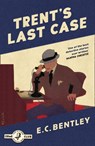 Trent’s Last Case (Detective Club Crime Classics) - E. C. Bentley ; Dorothy L. Sayers - 9780008216276
