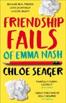 Friendship Fails of Emma Nash - Chloe Seager - 9780008221188