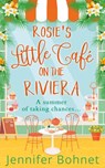 Rosie’s Little Café on the Riviera - Jennifer Bohnet - 9780008221256