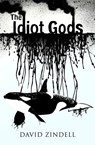 The Idiot Gods - David Zindell - 9780008223311