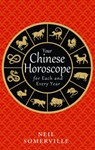 Your Chinese Horoscope for Each and Every Year - Neil Somerville - 9780008239374